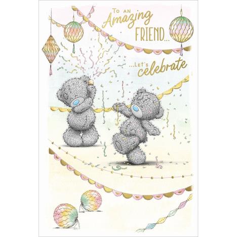 Amazing Friend Me to You Bear Birthday Card £2.49